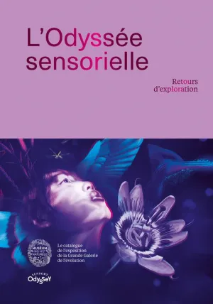Catalogue de l'exposition « L’Odyssée sensorielle. Retours d’exploration »