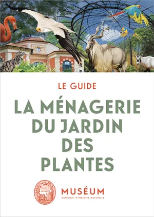 Guide de la Ménagerie, le zoo du Jardin des Plantes